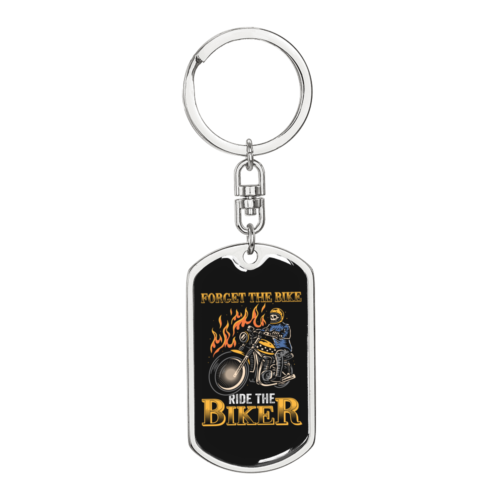 Forget The Bike Biker Keychain Stainless Steel or 18k Gold Dog Tag Keyring