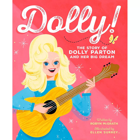 Dolly! : The Story of Dolly Parton and Her Big Dream