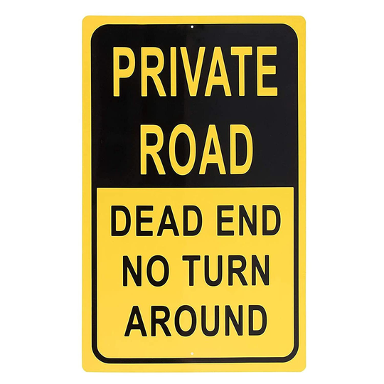 Private Road Sign - End No Turn Around Property Ing Legend, Trespassers