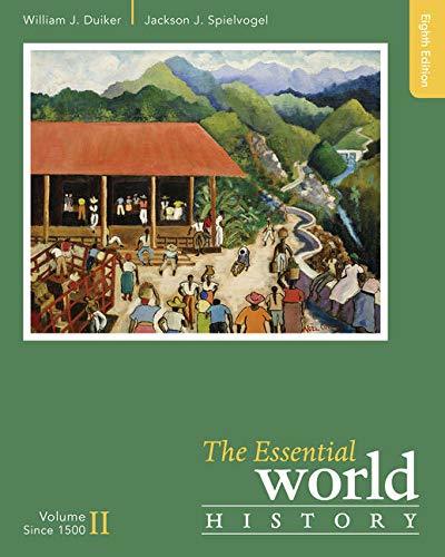 The Essential World History, Volume II: Since 1500 Duiker, William J. and Spielv