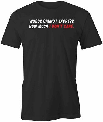 Words Cannot Express TShirt Tee Printed Graphic T-Shirt Gift CLOTHING S1BSA853