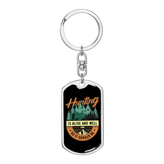 Hunting is alive and well keyring stainless steel or 18k gold dog tag